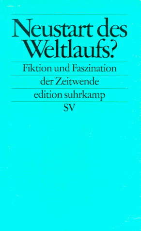 Imagen de archivo de Neustart des Weltlaufs? Fiktion und Faszination der Zeitenwende. a la venta por medimops