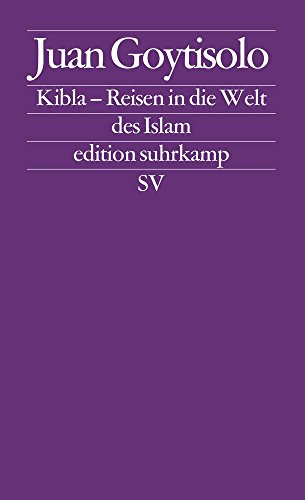 9783518121450: Kibla. Reisen in die Welt des Islam