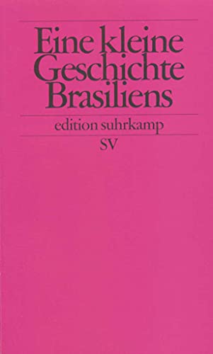 Eine kleine Geschichte Brasiliens (edition suhrkamp) - Bernecker, Walther L., Pietschmann, Horst
