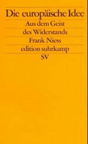 Die europäische Idee - aus dem Geist des Widerstands. Edition Suhrkamp ; 2160. - Niess, Frank