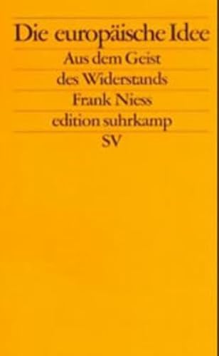 Die europaÌˆische Idee--aus dem Geist des Widerstands (Edition Suhrkamp) (German Edition) (9783518121603) by Niess, Frank