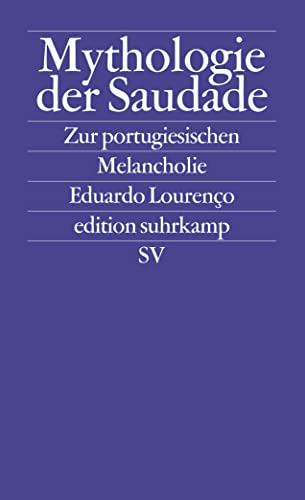 9783518121801: Mythologie der Saudade: Zur portugiesischen Melancholie: 2180