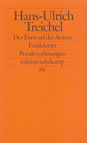 9783518121931: Der Entwurf des Autors: Frankfurter Poetikvorlesungen