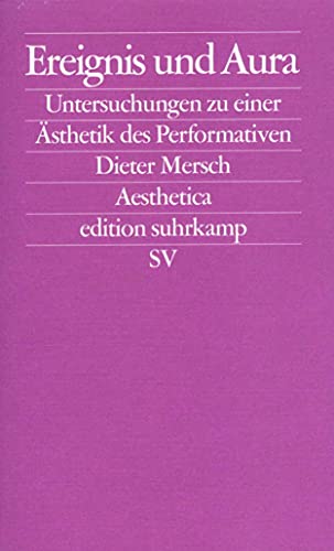Beispielbild fr Ereignis und Aura: Untersuchungen zu einer sthetik des Performativen (edition suhrkamp) zum Verkauf von medimops