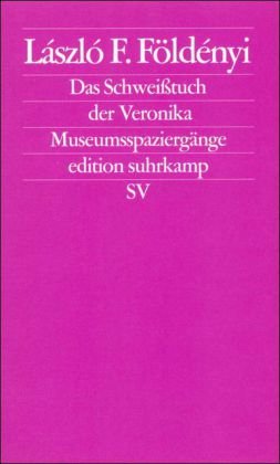 Beispielbild fr Das Schweituch der Veronika: Museumsspaziergnge (edition suhrkamp) zum Verkauf von medimops