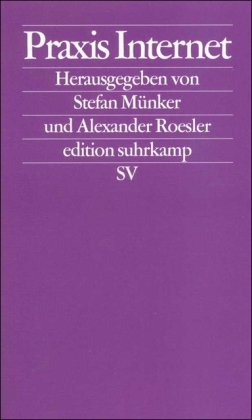 Beispielbild fr Praxis Internet: Kulturtechniken der vernetzten Welt (edition suhrkamp) zum Verkauf von medimops