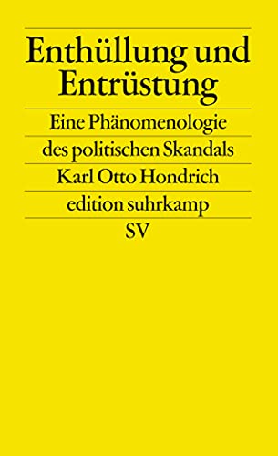 Stock image for Enthllung und Entrstung: Eine Phnomenologie des politischen Skandals (edition suhrkamp) for sale by medimops