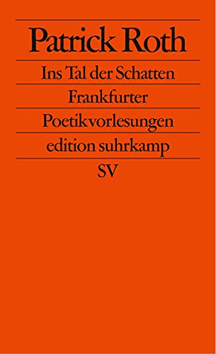 Beispielbild fr Ins Tal der Schatten: Frankfurter Poetikvorlesungen (edition suhrkamp) zum Verkauf von medimops