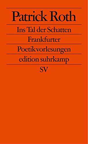 9783518122778: Ins Tal der Schatten: Frankfurter Poetikvorlesungen: 2277