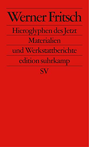 Beispielbild fr Hieroglyphen des Jetzt: Materialien und Werkstattberichte (edition suhrkamp) zum Verkauf von Nietzsche-Buchhandlung OHG
