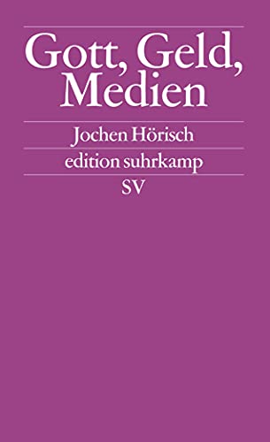 Beispielbild fr Gott, Geld und Medien: Studien zu den Medien, die die Welt im Innersten zusammenhalten (edition suhrkamp) zum Verkauf von medimops