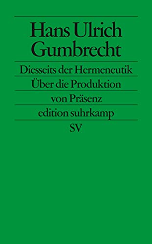 Beispielbild fr Diesseits der Hermeneutik: ber die Produktion von Prsenz (edition suhrkamp) zum Verkauf von medimops