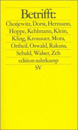 Stock image for Betrifft: Chotjewitz, Dorst, Hermann, Hoppe, Kehlmann, Klein, Kling, Kronauer, Mora, Ortheil, Oswald for sale by medimops