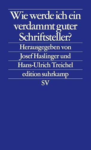 9783518123959: Wie werde ich ein verdammt guter Schriftsteller?: Berichte aus der Werkstatt: 2395