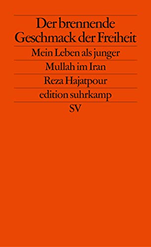 9783518124093: Der brennende Geschmack der Freiheit: Mein Leben als junger Mullah im Iran: 2409