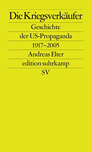 Beispielbild fr Die Kriegsverkufer: Geschichte der US-Propaganda 1917?2005 (edition suhrkamp) zum Verkauf von Alexander Wegner