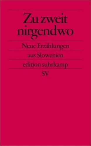 Stock image for Zu zweit nirgendwo: Neue Erzhlungen aus Slowenien for sale by medimops