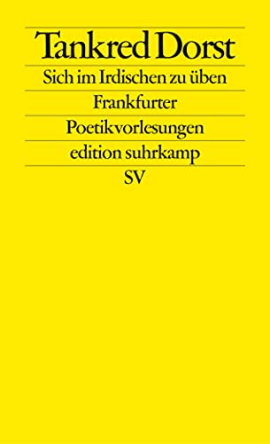 Beispielbild fr Sich im Irdischen zu ben: Frankfurter Poetikvorlesungen (edition suhrkamp) zum Verkauf von medimops