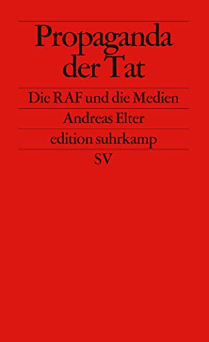 Beispielbild fr Propaganda der Tat: Die RAF und die Medien (edition suhrkamp) zum Verkauf von medimops