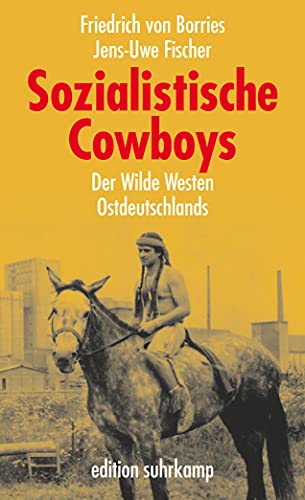 9783518125281: Sozialistische Cowboys: Der Wilde Westen Ostdeutschlands