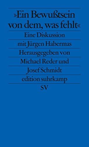 9783518125373: Ein Bewutsein von dem, was fehlt: Eine Diskussion mit Jrgen Habermas