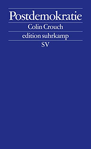 Beispielbild fr Postdemokratie. [1.]: / Aus dem Engl. von Nikolaus Gramm, zum Verkauf von modernes antiquariat f. wiss. literatur