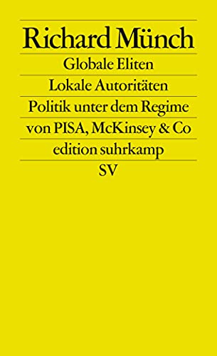 9783518125601: Globale Eliten, lokale Autoritten: Bildung und Wissenschaft unter dem Regime von PISA, McKinsey & Co.