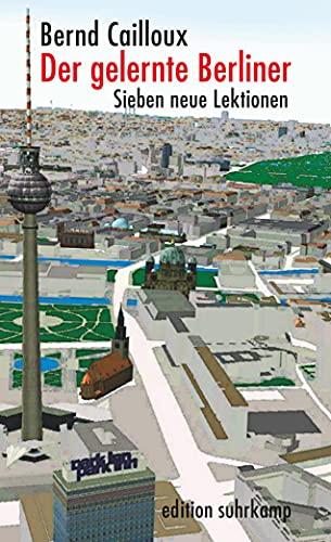 Imagen de archivo de Der gelernte Berliner: Sieben neue Lektionen (edition suhrkamp) a la venta por medimops
