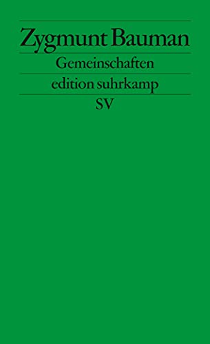 Gemeinschaften: Auf der Suche nach Sicherheit in einer bedrohlichen Welt (9783518125656) by Bauman, Zygmunt