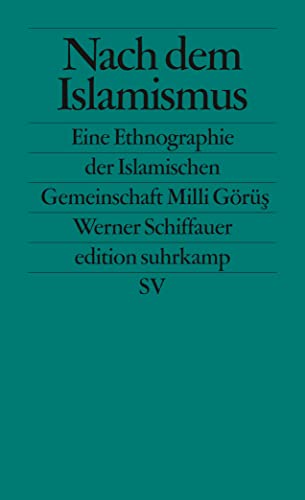 9783518125700: Nach dem Islamismus: Die Islamische Gemeinschaft Milli Grs / Eine Ethnographie