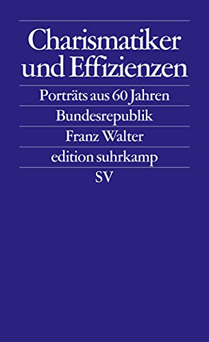 9783518125779: Charismatiker und Effizienzen: Portrts aus 60 Jahren Bundesrepublik