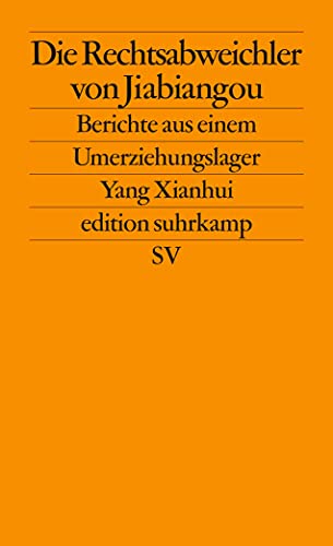 Beispielbild fr Die Rechtsabweichler von Jiabiangou: Berichte aus einem Umerziehungslager (edition suhrkamp) zum Verkauf von medimops