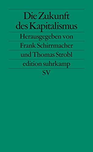 Die Zukunft des Kapitalismus (edition suhrkamp) - Schirrmacher, Frank und Thomas Strobl