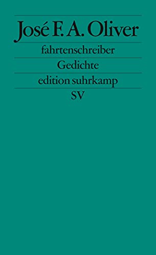 Beispielbild fr fahrtenschreiber: Gedichte (edition suhrkamp) von Jos F. A. Oliver zum Verkauf von medimops