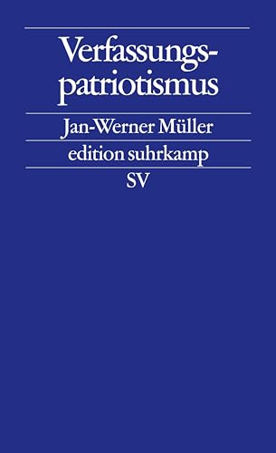 Beispielbild fr Verfassungspatriotismus (edition suhrkamp) von Jan-Werner Mller zum Verkauf von medimops