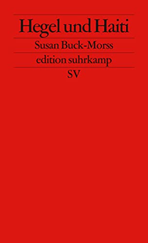 Hegel Und Haiti: Für Eine Neue Universalgeschichte - Buck-Morss, Susan; Buck-Morss, Susan