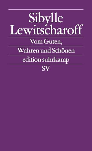 9783518126493: Vom Guten, Wahren und Schnen: Frankfurter und Zrcher Poetikvorlesungen: 2649