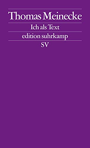 Imagen de archivo de Ich als Text: Frankfurter Poetikvorlesungen (edition suhrkamp) a la venta por medimops