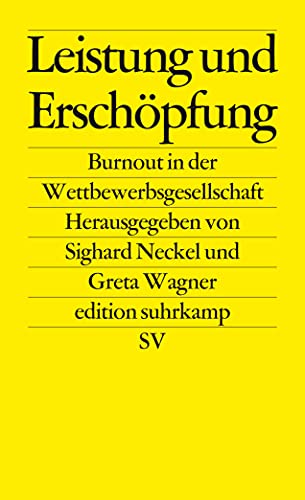 Beispielbild fr Leistung und Erschpfung: Burnout in der Wettbewerbsgesellschaft (edition suhrkamp) zum Verkauf von medimops