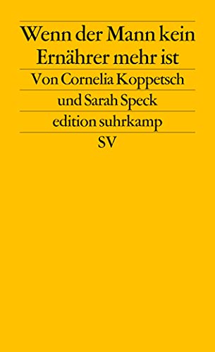 9783518127018: Wenn der Mann kein Ernhrer mehr ist: Geschlechterkonflikte in Krisenzeiten: 2701