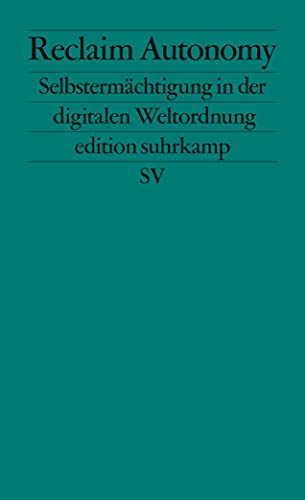 9783518127148: Reclaim Autonomy: Selbstermchtigung in der digitalen Weltordnung: 2714