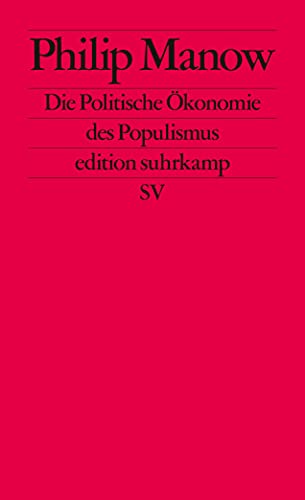 Die Politische Ökonomie des Populismus -Language: german - Manow, Philip