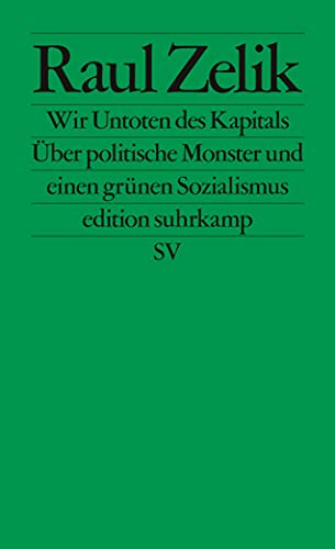 Imagen de archivo de Wir Untoten des Kapitals: ber politische Monster und einen grnen Sozialismus (edition suhrkamp) a la venta por medimops