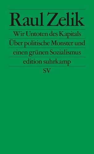 Stock image for Wir Untoten des Kapitals: ber politische Monster und einen grnen Sozialismus (edition suhrkamp) for sale by medimops