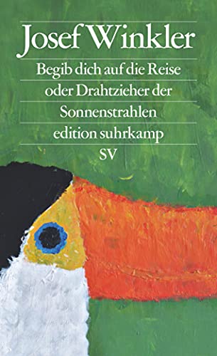 Stock image for Begib dich auf die Reise oder Drahtzieher der Sonnenstrahlen (edition suhrkamp) for sale by medimops