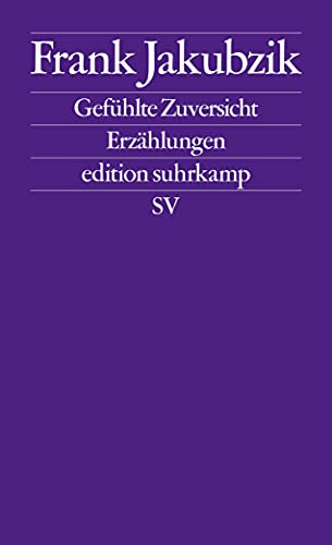 9783518127582: Gefhlte Zuversicht: Erzhlungen: Erzhlungen