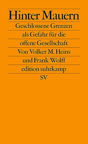 Beispielbild fr Hinter Mauern: Geschlossene Grenzen als Gefahr fr die offene Gesellschaft (edition suhrkamp) zum Verkauf von medimops