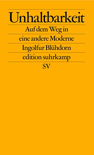 Beispielbild fr Unhaltbarkeit: Auf dem Weg in eine andere Moderne (edition suhrkamp) zum Verkauf von medimops