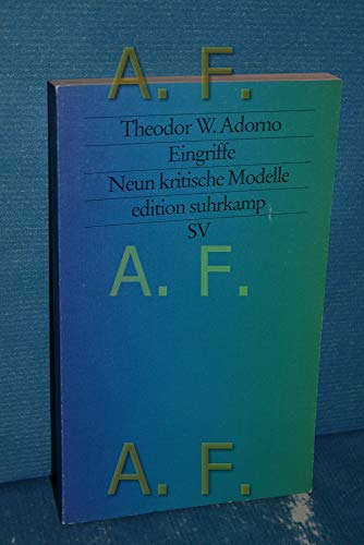 Eingriffe. Neun kritische Modelle. (9783518133033) by Adorno, Theodor W.