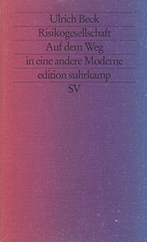 Risikogesellschaft : auf dem Weg in die Moderne. Edition Suhrkamp ; (Nr 3326) - Beck, Ulrich